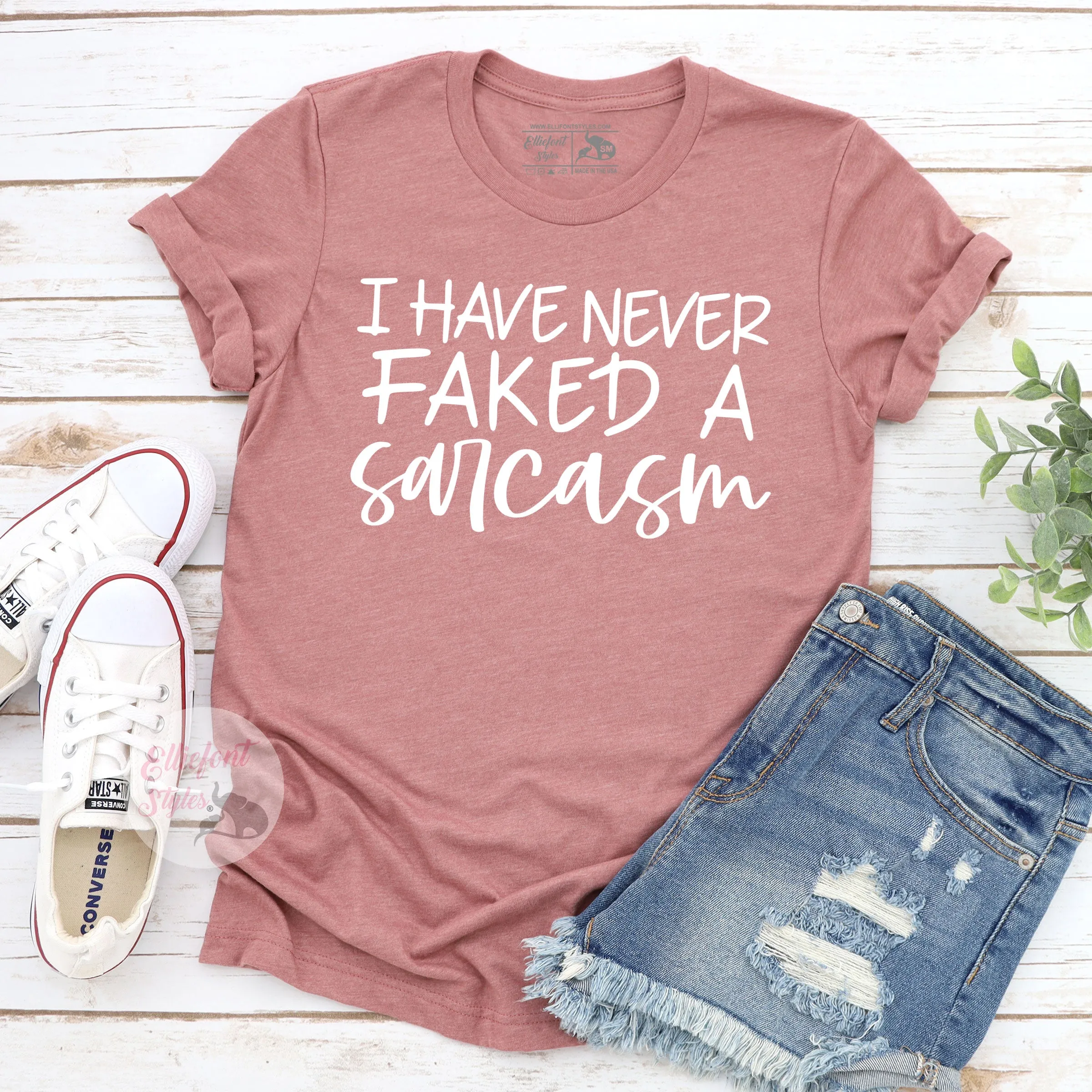 I Have Never Faked A Sarcasm Funny Shirts