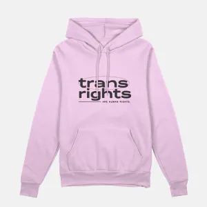 Trans Rights Are Human Rights  | Hoodie